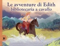 Cover: Le avventure di Edith, bibliotecaria a cavallo - Picture books;EDT-Giralangolo