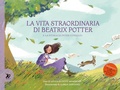Cover: La vita straordinaria di Beatrix Potter. E la storia di Peter Coniglio - Sottosopra;EDT-Giralangolo