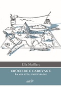 Cover: Crociere e carovane. La mia vita, i miei viaggi - Ancore;EDT