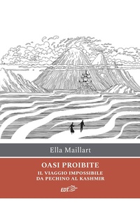 Abbildung von: Oasi proibite. Il viaggio impossibile da Pechino al Kashmir - Ancore;EDT