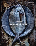 Cover: Cucinare il mare. 70 specie e 90 ricette - Varia. Food;EDT