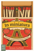 Cover: In miniatura. Perch&eacute; le piccole cose illuminano il mondo - Saggistica d'arte;Johan & Levi