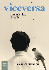 Abbildung von: Viceversa. Il mondo visto di spalle - Parole e immagini;Johan & Levi