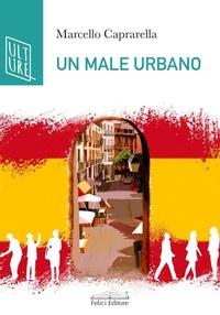 Abbildung von: Un male urbano - AcquaRagia;Felici
