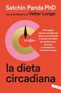 Cover: La dieta circadiana. Dal maggior esperto mondiale del digiuno intermittente, il metodo scientifico per perdere peso, stimolare il metabolismo, ricaricare l'energia - Salute;Vallardi A.