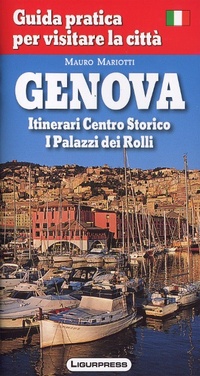 Abbildung von: Genova. Guida pratica per visitare la città. - Le guide di Liguria bella;Ligurpress