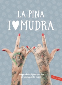 Abbildung von: I love Mudra. 40 posizioni pazzesche di yoga per le mani - Vallardi A.