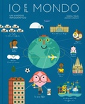 Cover: Io e il mondo. Un viaggio infografico - Libri illustrati;IdeeAli