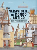 Cover: Le meraviglie del mondo antico. Come furono costruite - Libri illustrati;IdeeAli