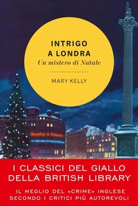Abbildung von: Intrigo a Londra. Un mistero di Natale - I classici del giallo della British Library;Vallardi A.
