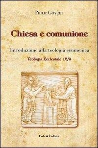 Abbildung von: Chiesa e comunione. Introduzione alla teologia ecumenica - Teologia ecclesiale;Fede & Cultura
