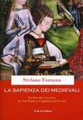 Cover: La sapienza dei medievali. La filosofia cristiana da san Paolo a Guglielmo di Occam - Filosofica;Fede & Cultura