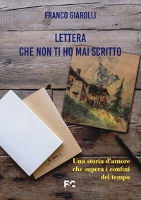 Abbildung von: Lettera che non ti ho mai scritto. Una storia d'amore che supera i confini del tempo - Fede & Cultura