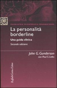 Abbildung von: La personalità borderline. Una guida clinica - Psichiatria psicoterapia neuroscienze;Raffaello Cortina Editore