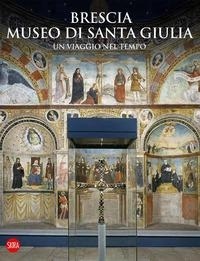 Abbildung von: Brescia Museo di Santa Giulia. Un viaggio nel tempo - Guide artistiche Skira;Skira