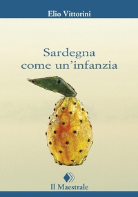 Abbildung von: Sardegna come un'infanzia - I tascabili;Il Maestrale