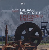 Abbildung von: Paesaggi industriali e patrimonio Unesco - Industrial heritage;C&P Adver Effigi