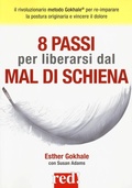 Cover: 8 passi per liberarsi dal mal di schiena. Curare la postura per vincere il dolore - Discipline;Red Edizioni