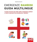 Cover: Emergenze bambini. Guida multilingue. Il primo soccorso per baby sitter, insegnanti, genitori e tutte le persone che accudiscono i bambini. Ediz. italiana, inglese, spagnola e russa - Genitori e figli;Red Edizioni