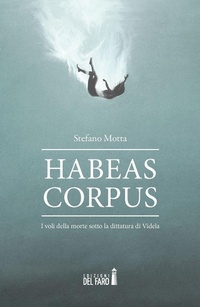 Abbildung von: Habeas corpus. I voli della morte sotto la dittatura di Videla - Edizioni del Faro