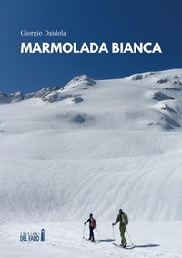 Abbildung von: Marmolada bianca - Edizioni del Faro