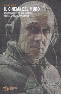 Abbildung von: Il cinema del muro. Una prospettiva sul cinema tedesco del dopoguerra - Soglie;Mimesis