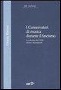Abbildung von: I Conservatori di musica durante il fascismo. La riforma del 1930: storia e documenti - De Sono;EDT