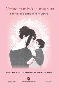 Abbildung von: Come cambiò la mia vita. Storie di donne infortunate - Kalendae;Kimerik