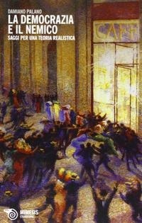 Abbildung von: La democrazia e il nemico. Saggi per una teoria realistica - Eterotopie;Mimesis