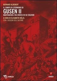 Abbildung von: Il campo di sterminio di Gusen II. Mauthausen: via Crucis in 50 stazioni - Mimesis