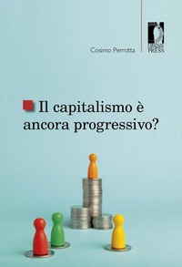 Abbildung von: Il capitalismo è ancora progressivo? - Studi e saggi;Firenze University Press