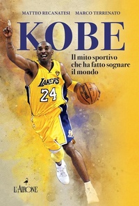 Abbildung von: Kobe. Il mito sportivo che ha fatto sognare il mondo - L'Airone Editrice Roma