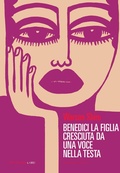 Cover: Benedici la figlia cresciuta da una voce nella testa - Fandango Libri