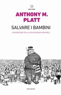 Cover: Salvare i bambini. L'invenzione della delinquenza minorile - DeviAzioni;Meltemi