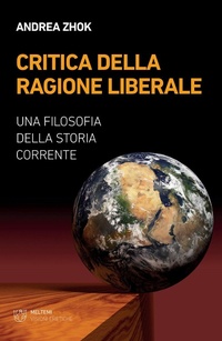 Abbildung von: Critica della ragione liberale. Una filosofia della storia corrente - Visioni eretiche;Meltemi