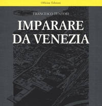 Abbildung von: Imparare da Venezia. Il ruolo futuribile di alcuni progetti architettonici veneziani dei primi anni '60 - Fuori collana;Officina