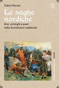 Abbildung von: Le saghe nordiche. Eroi, vichinghi e poeti nella Scandinavia medievale - Testi del medioevo germanico;Meltemi