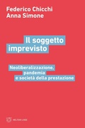 Cover: Il soggetto imprevisto. Neoliberalizzazione, pandemia e societ&agrave; della prestazione - Linee;Meltemi