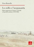 Cover: Lo zolfo e l'acquasanta. Parroci agronomi in Veneto e in Friuli nel periodo austriaco (1814-1866) - Nord est. Nuova serie;Cierre edizioni
