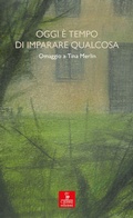 Bild: Oggi è tempo di imparare qualcosa. Omaggio a Tina Merlin - Percorsi della memoria;Cierre edizioni