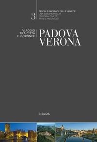 Abbildung von: Padova, Verona. Viaggio tra città e province - Tesori e paesaggi delle Venezie;Biblos