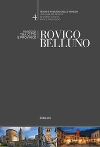 Abbildung von: Rovigo, Belluno. Viaggio tra città e province - Tesori e paesaggi delle Venezie;Biblos