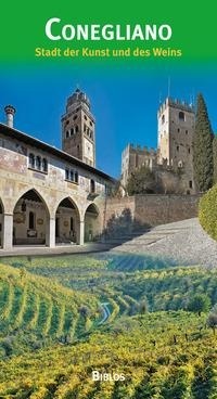 Abbildung von: Conegliano. Città d'arte e del vino. Ediz. tedesca - Biblos