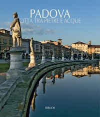 Abbildung von: Padova. Città tra pietre e acque. Testo inglese a fronte - Biblos