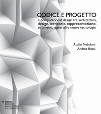 Abbildung von: Codice e progetto. Il computational design tra architettura, design, territorio, rappresentazione, strumenti, materiali e nuove tecnologie-Code and design. Computational design between architecture, design, landscape, representation, tools, materials and advanced technologies - Materiali di architettura e di urbanistica;Mimesis