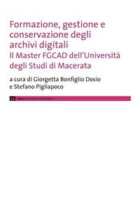 Abbildung von: Formazione, gestione e conservazione degli archivi digitali. Il Master FGCAD dell'Università degli studi di Macerata - eum