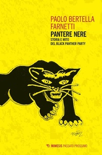 Abbildung von: Pantere nere. Storia e mito del Black Panther Party - Passato prossimo;Mimesis