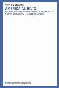 Abbildung von: America al bivio. Alla ricerca dello spirito della democrazia - Teoria della società;Mimesis