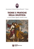 Cover: Teorie e pratiche della giustizia - Associazione Culturale "Antonio Rosmini";Tangram Edizioni Scientifiche