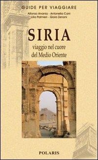 Abbildung von: Siria. Viaggio nel cuore del Medio Oriente - Guide per viaggiare;Polaris